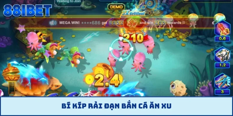 Bí kíp rải đạn bắn cá ăn xu