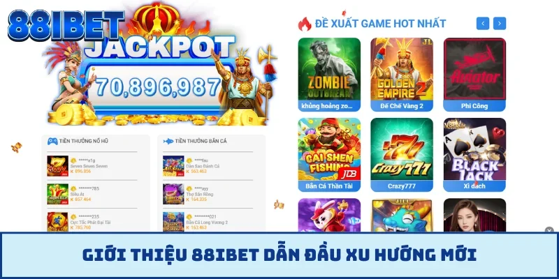 Giới thiệu 88IBET dẫn đầu xu hướng mới